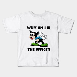 Why am I in the office? Kids T-Shirt